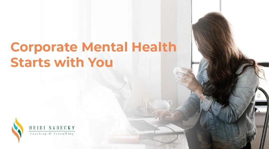 Corporate Mental Health Starts with You