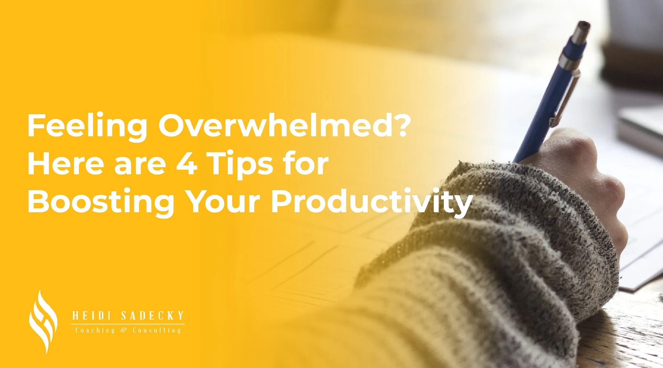 Feeling Overwhelmed? Here are 4 Tips for Boosting Your Productivity