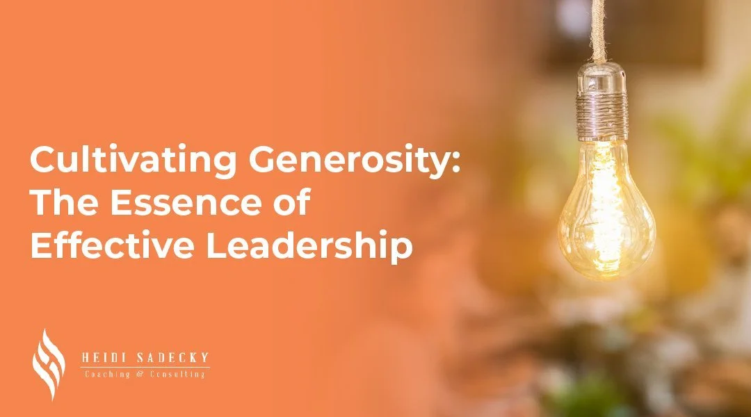 Cultivating Generosity Leadership Heidi Sadecky 02