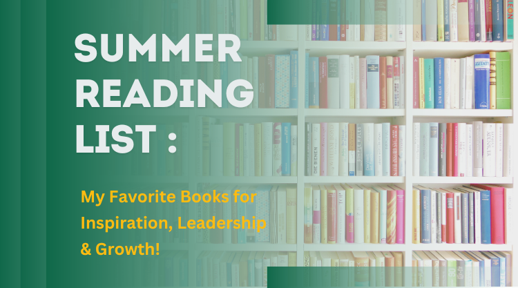 Summer Reading List – My Favorite Books for Inspiration, Leadership & Growth