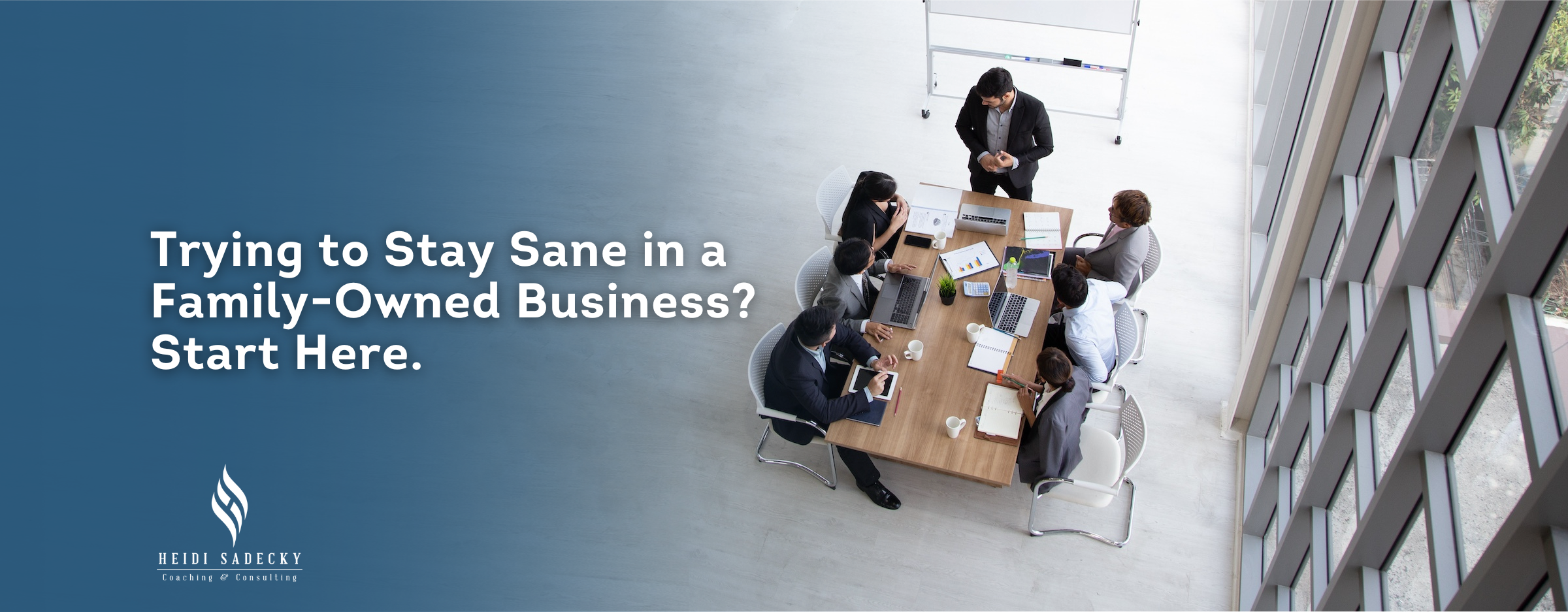 Trying to Stay Sane in a Family-Owned Business? Start Here.